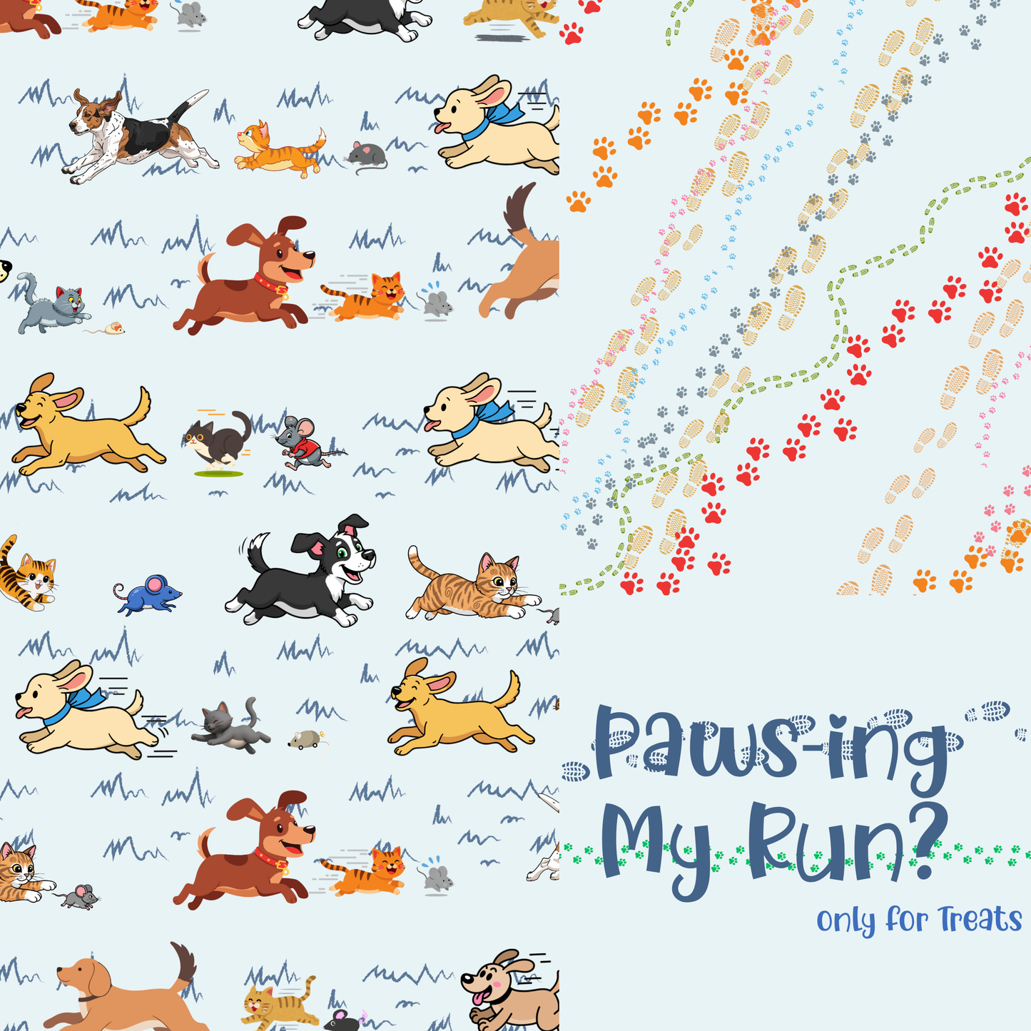 Cute Dog Hoodie: Fun Design of Dogs, Cats & Mice in a Chase Twist, "Paws-ing my Run?  Only for Treats"  in blue, multiple colors available