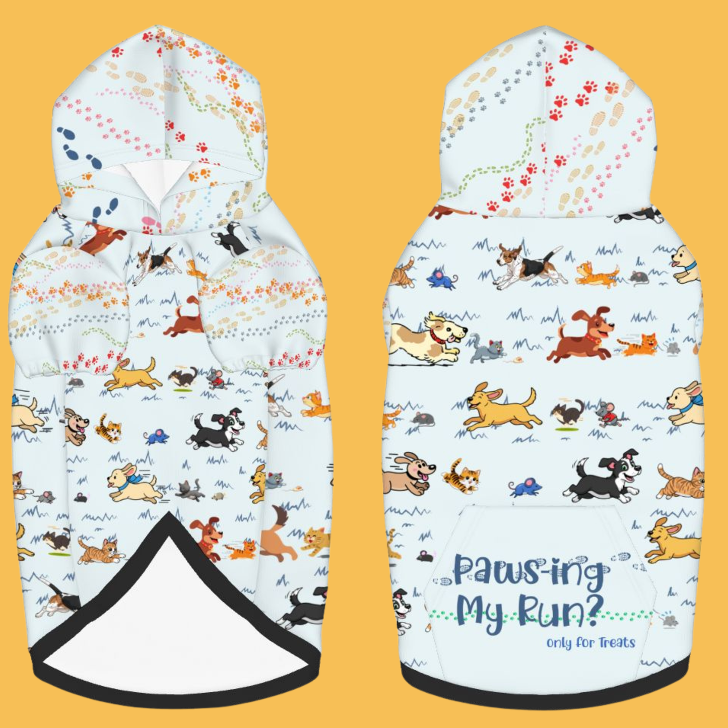 Cute Dog Hoodie: Fun Design of Dogs, Cats & Mice in a Chase Twist, "Paws-ing my Run?  Only for Treats"  in blue, multiple colors available