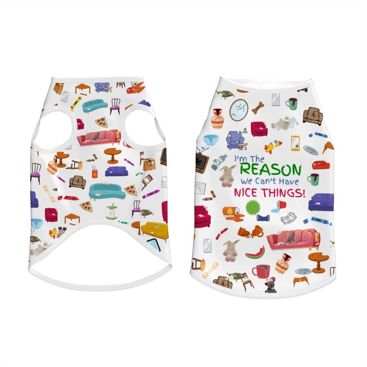 Why We Can't Have Nice Things Dog Tank, Funny Pet Shirt, Top for that Naughty Doggie that loves to Chew on Everything, Wear A Cool Tank Top
