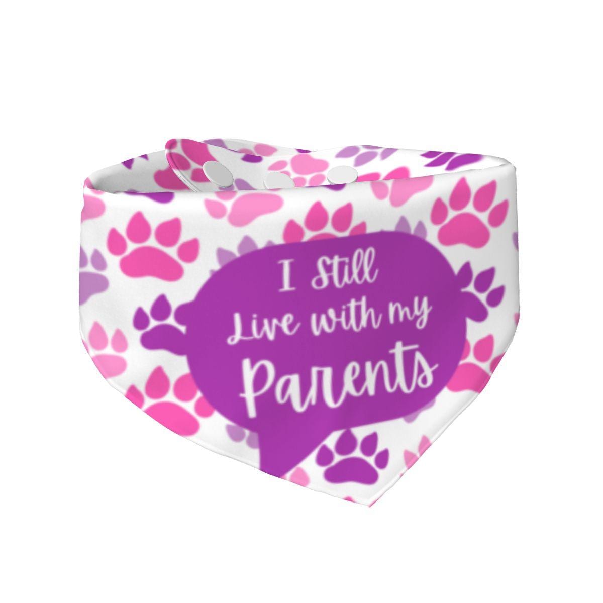 I Still Live with my Parents Small Dog bandana, Why Leave, They Feed Me on the Reversed Side, Pink and Purple Bandana, Perfect for Outings